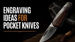 engraving ideas for pocket knives